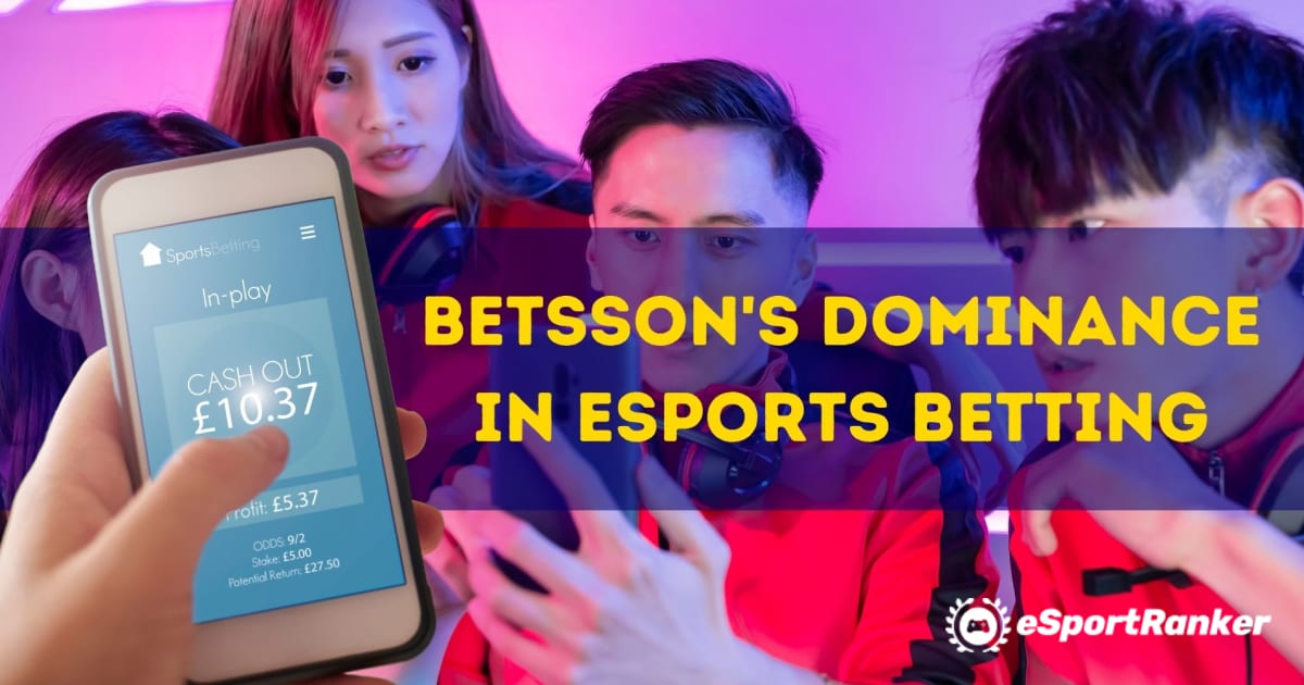 La domination de Betsson dans les paris eSports