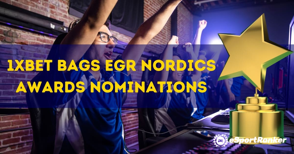 1xBet Sacs EGR Nordics Awards Nominations