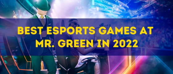 Meilleurs jeux d'esports chez Mr. Green en 2022