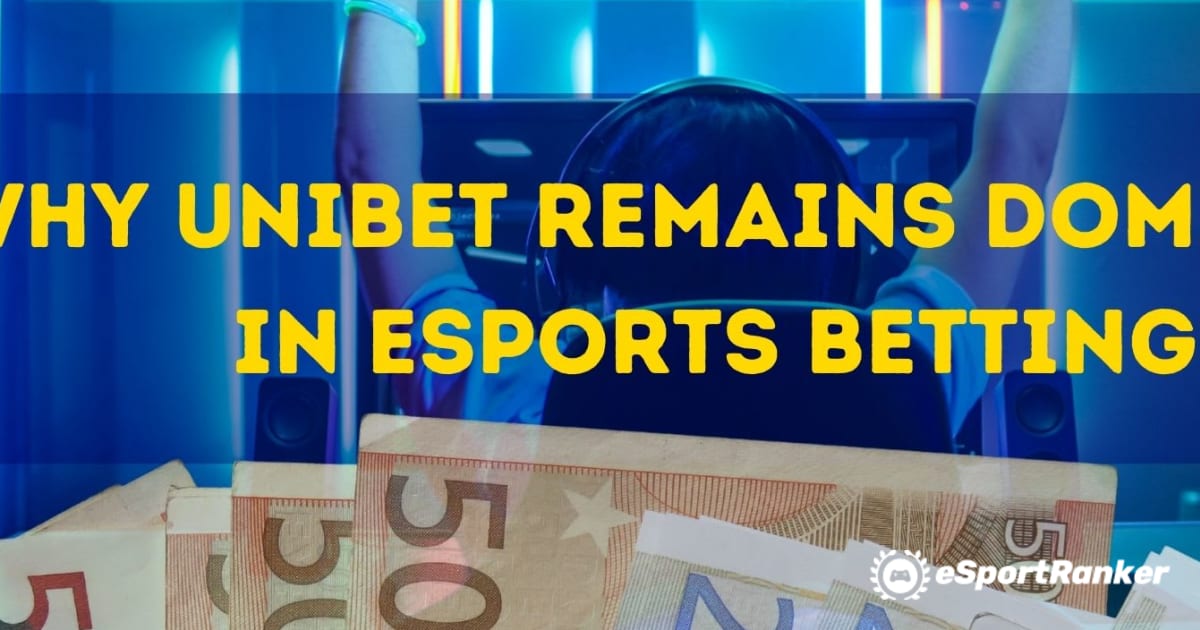 Pourquoi Unibet reste dominant dans les paris eSports