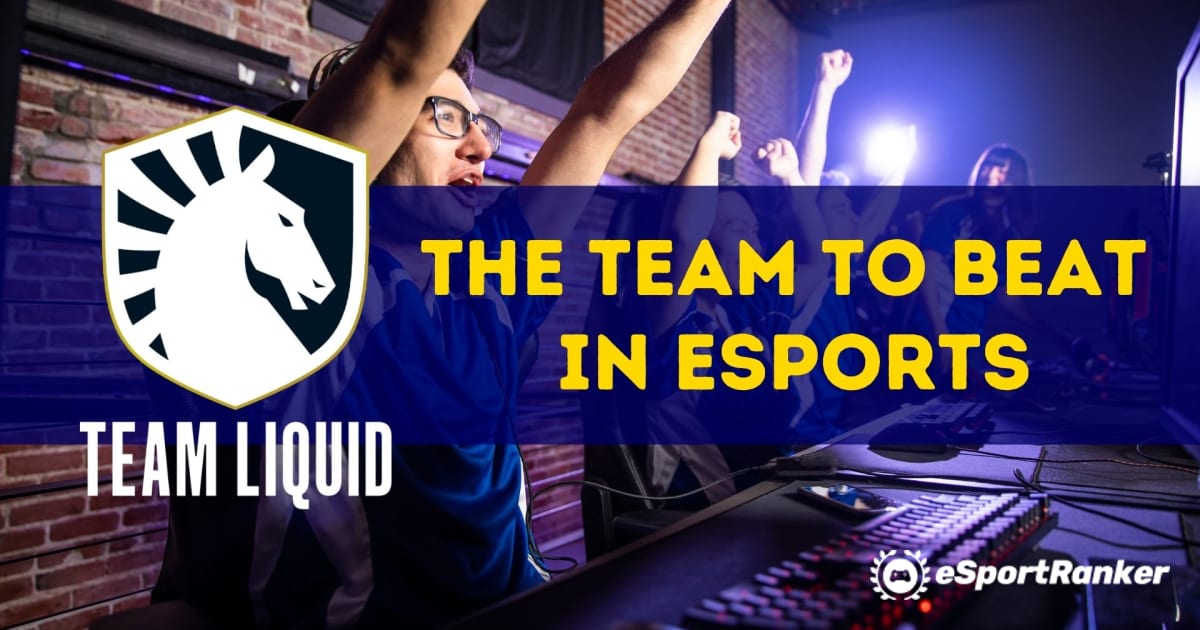 Team Liquid - l'équipe à battre dans l'e-sport